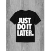 Doar fă-o mai târziu tricou din bumbac